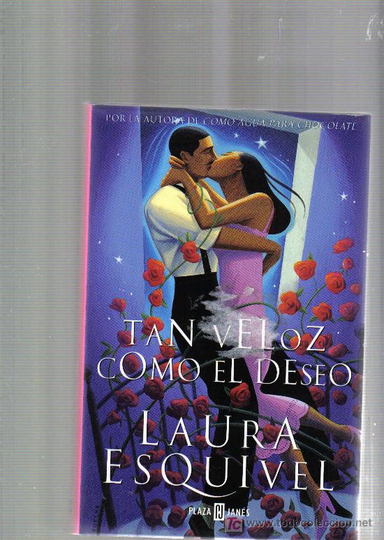 Libros: Novela de LAURA ESQUIVEL - TAN VELOZ COMO EL DESEO - Foto 1