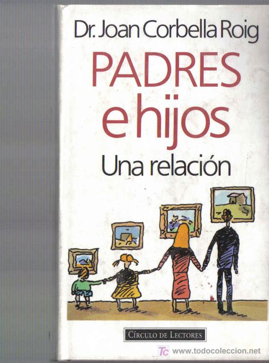 Libros: DR. JOAN CORBELLA -  PADRES E HIJOS - LIBRO DE 265 PAGINAS - Foto 1