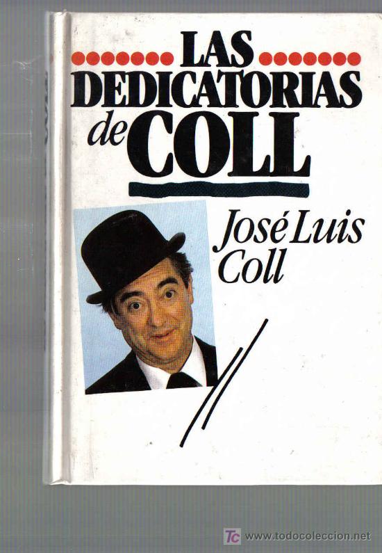 Libros: JOSE LUIS COLL - LAS DEDICATORIAS DE COLL - Foto 1