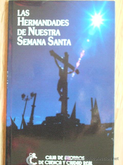 Libros: LAS HERMANDADES DE NUESTRA SEMANA SANTA CUENCA