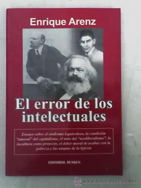 Libros: EL ERROR DE LOS INTELECTUALES, DE ENRIQUE ARENZ - EDITORIAL DUNKEN - RARO!! - Foto 1