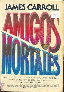 Libros: 27-182. Libro. Amigos Mortales. James Carroll - Foto 1