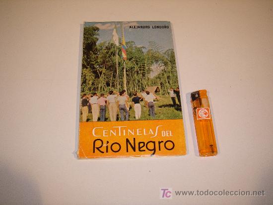 Libri di seconda mano: centinelas del rio negro de Alejandro Londo&ntilde;o a&ntilde;os 50