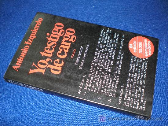 Libros: YO, TESTIGO DE CARGO - ANTONIO IZQUIERDO - Foto 1