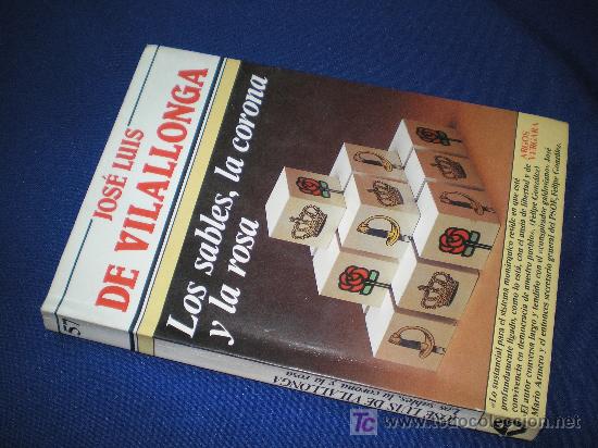 Libros: LOS SABLES, LA CORONA Y LA ROSA - JOSE LUIS DE VILALLONGA - Foto 1