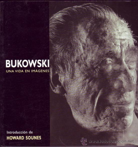 Libros: BUKOWSKI UNA VIDA EN IMAGENES. Howard Sounes. - Foto 1
