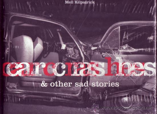 Libros: CAR CRASHES & OTHER SAD STORIES. Mell. Kilpatrick. - Foto 1