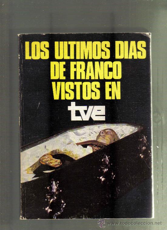 books: Libro LOS ULTIMOS DIAS DE FRANCO - NUMEROSAS FOTOGRAFIAS