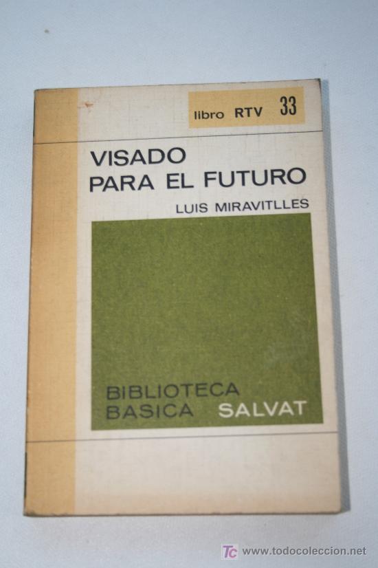 Libros: Visado para el futuro - Luis Miravitlles - Salvat - libro ref0 - Foto 1