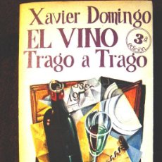 Libros: EL VINO TRAGO A TRAGO..(.XAVIER DOMINGO),EDITORIAL PENTHALON
