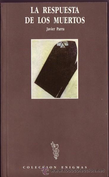 Libros: LA RESPUESTA DE LOS MUERTOS. Javier Parra. &iexcl;NUEVO! - Foto 1