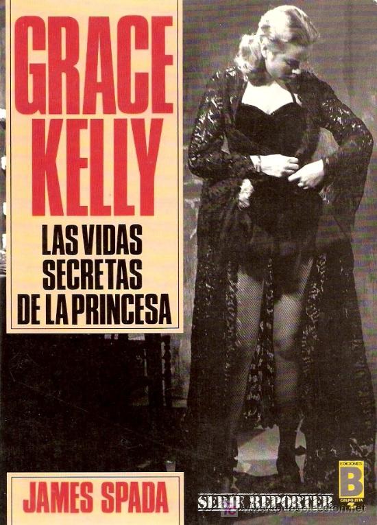Libros: LIBRO - GRACE KELLY - LAS VIDAS SECRETAS DE LA PRINCESA - JAMES SPADA - 1987 - Foto 1