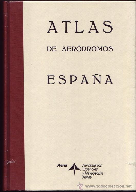 Libros: ATLAS DE AER&Oacute;DROMOS DE ESPA&Ntilde;A. &iexcl;NUEVO!