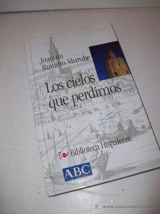 Libros: Biblioteca Hispalense (ABC)  : LOS CIELOS QUE PERDIMOS - Foto 1