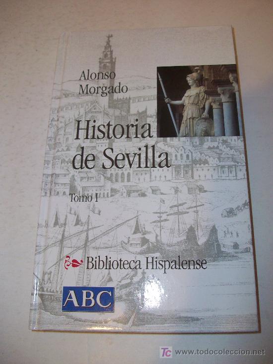 Libros: Biblioteca Hispalense (ABC)  :  HISTORIA DE SEVILLA  Tomos  I y II - Foto 2
