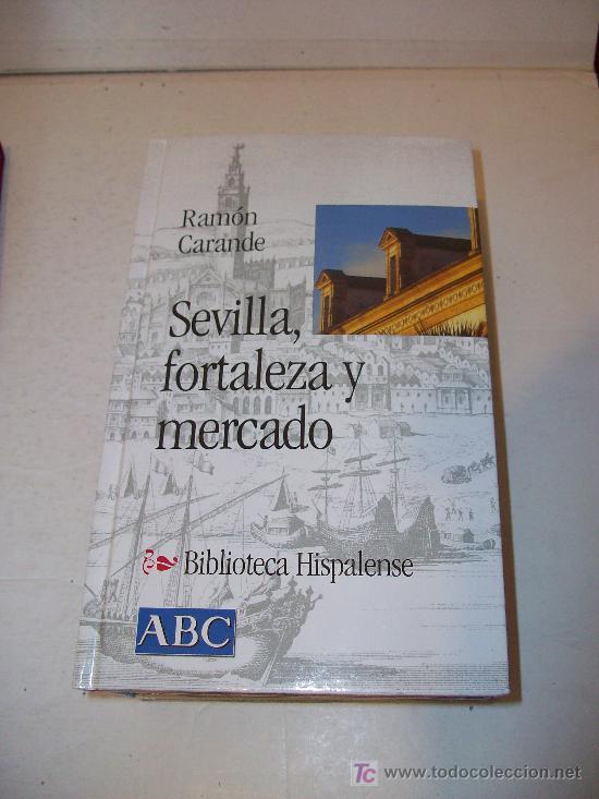 Libros: Biblioteca Hispalense (ABC)  : SEVILLA, FORTALEZA Y MERCADO - Foto 1