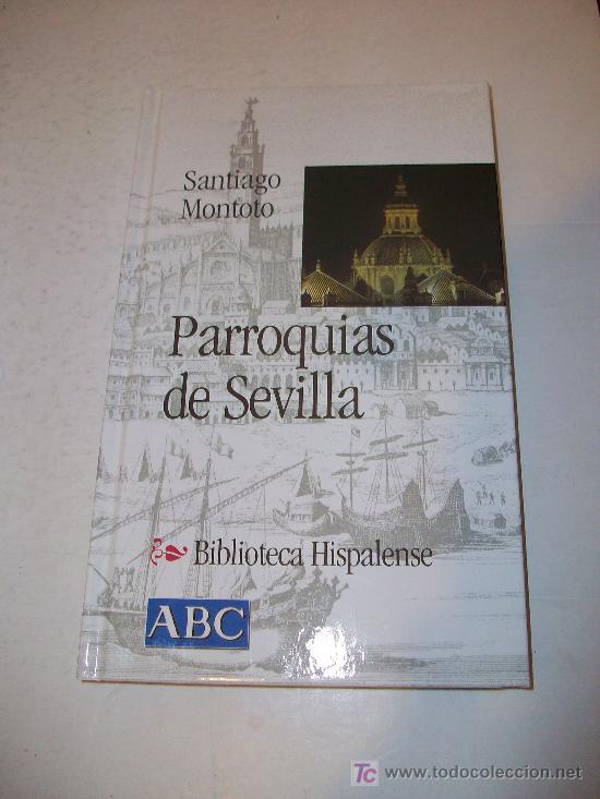 Libros: Biblioteca Hispalense (ABC)  :   PARROQUIAS DE SEVILLA - Foto 1