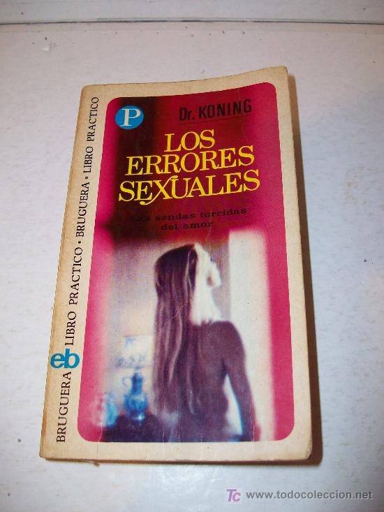 Libri di seconda mano: Bruguera Libro Practico:  LOS ERRORES SEXUALES, Dr. Koning