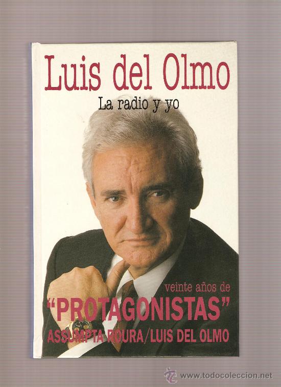 Libros: LUIS DEL OLMO - 20 A&Ntilde;OS DE PROTAGONISTAS - LA RADIO Y YO - Foto 1