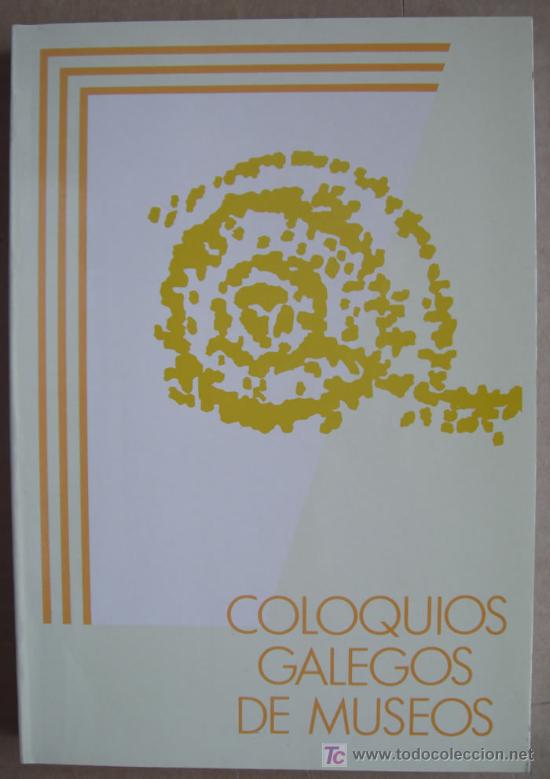 Libri di seconda mano: COLOQUIOS GALEGOS DE MUSEOS