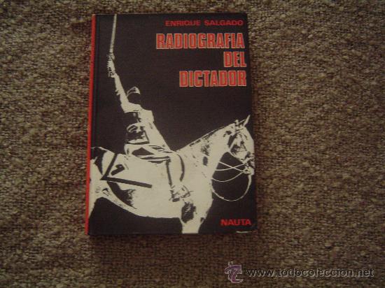 Libros: Libro de Enrique Salgado RADIOGRAFIA DEL DICTADOR. - Foto 1