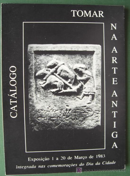 books: TOMAR NA ARTE ANTIGA . PORTUGAL (CATALOGO DE EXPOSICI&Oacute;N ARQUEOL&Oacute;GICA)