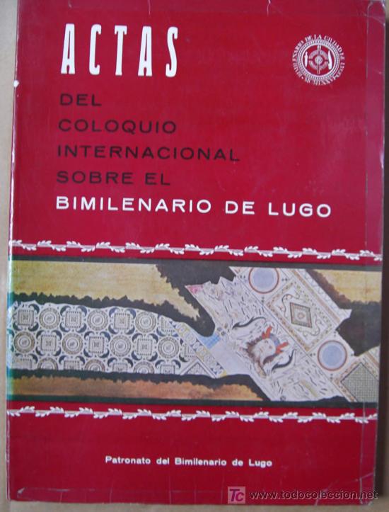 Libros: ACTAS DEL COLOQUIO INTERNACIONAL DEL BIMILENARIO DE LUGO - Foto 1