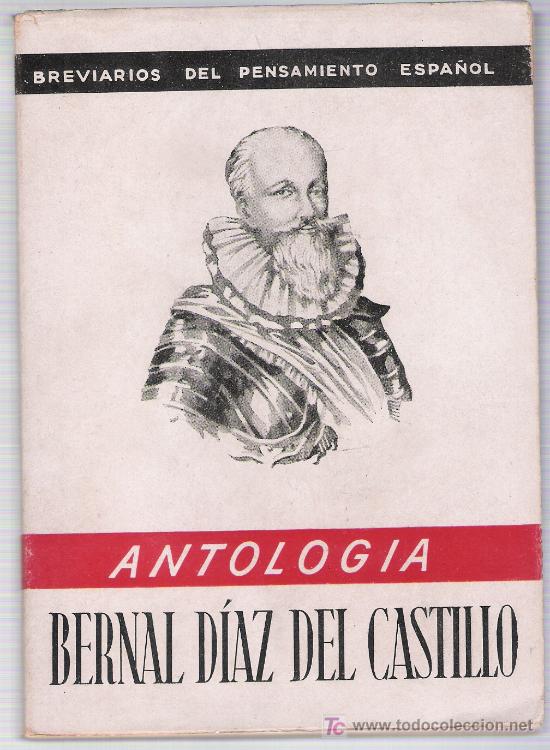 Libros: Antolog&iacute;a. Bernal D&iacute;az del Castillo. Ediciones F&eacute; 1940 - Foto 1