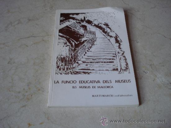 Libros: MARTI MARCH - LS FUNCIO EDUCATIVA DELS MUSEUS - ICE 1979 - Foto 1