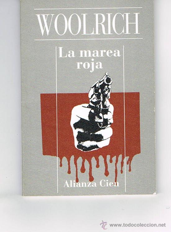 Libros: LA MAREA ROJA (WOOLRICH) DE ALIANZA CIEN - Foto 1