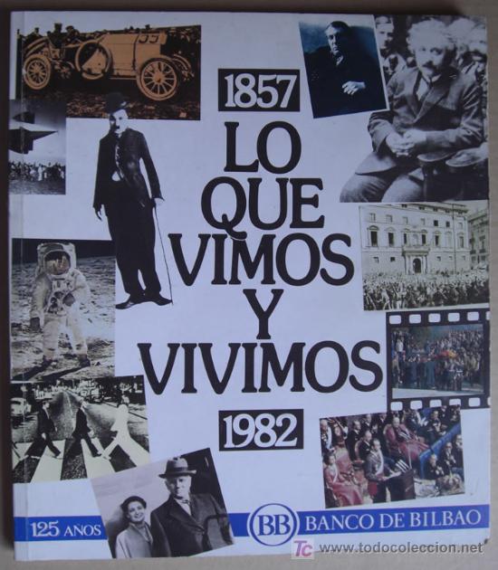 Libros: LO QUE VIMOS Y VIVIMOS. 1857 - 1982 - Foto 1