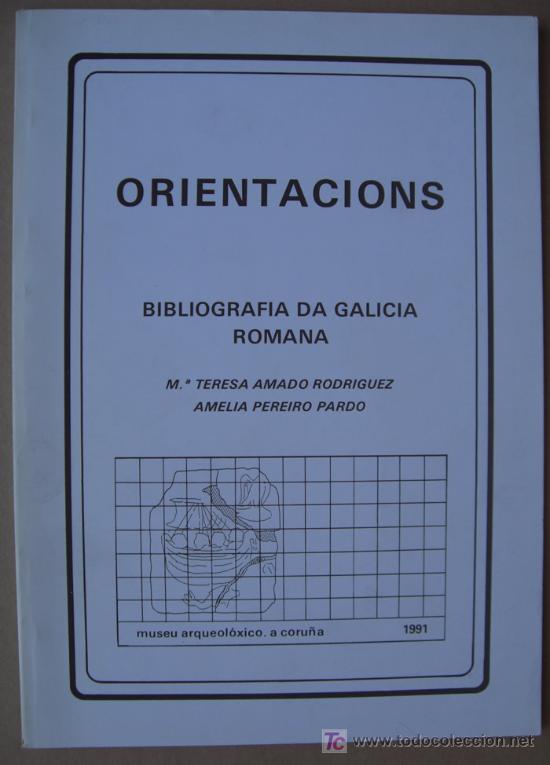Libros: ORIENTACI&Oacute;NS. BIBLIOGRAF&Iacute;A DA GALICIA ROMANA
