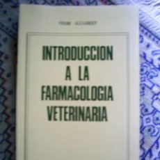 Libros: INTRODUCCION A LA FARMACOLOGIA VETERINARIA, (ALEXANDER,FRANK)