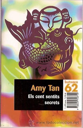 Libros: BUTCXACA 62 AMY TAN ELS CENT SENTITS SECRETS ED 2001 PAG 475  NOVELA