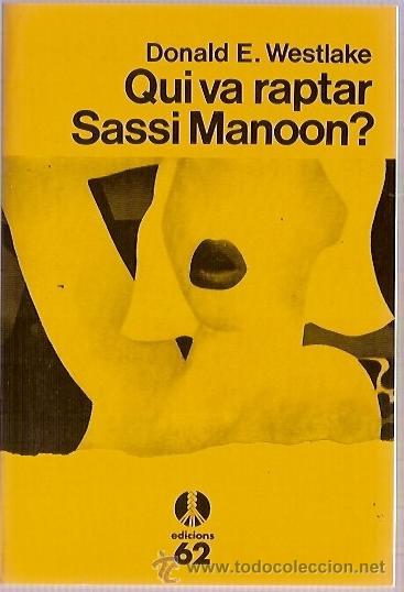 Libros: EDICIONS 62 SELECCIONS DE LA CUA DE PALLA 132 DONALD E WESTLAKE QUI VA RAPTAR SASSI MANOON ED 1993 P