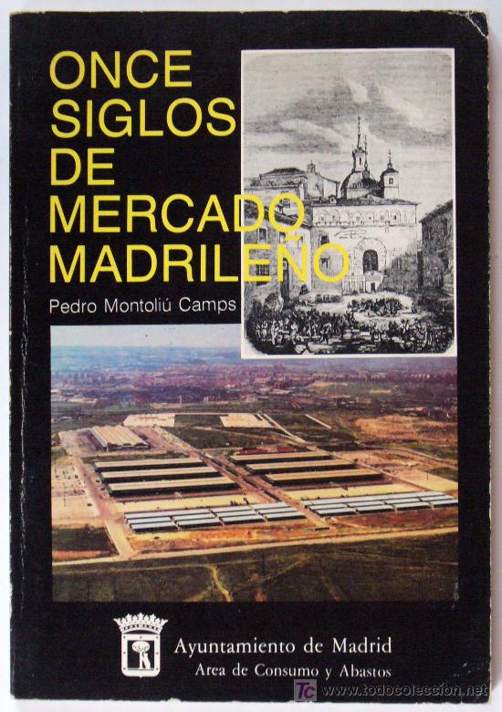 Libros: ONCE SIGLOS DE MERCADO MADRILE&Ntilde;O - Foto 1