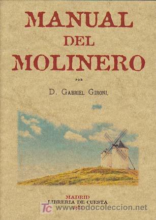 Libros: MANUAL DEL MOLINERO. GIRONI CABRA, Gabriel. EDITORIAL MAXTOR. - Foto 1