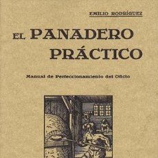 Libros: EL PANADERO PRACTICO. MANUAL DE PERFECCIONAMIENTO DEL OFICIO. RODRÍGUEZ, EMILIO.. Lote 15039724