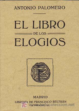 Libros: EL LIBRO DE LOS ELOGIOS. PALOMERO DECHADO, Antonio. Maxtor Editorial, 2008. - Foto 1