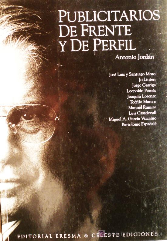 Libros: ANTONIO JORD&Aacute;N / PUBLICITARIOS DE FRENTE Y DE PERFIL