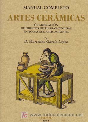 Libros: MANUAL COMPLETO DE ARTES CERAMICAS. Valladolid: Maxtor, 2009. Facs&iacute;mil. - Foto 1