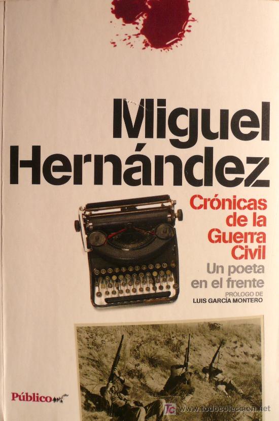 Libros: MIGUEL HERNANDEZ / CR&Oacute;NICAS DE LA GUERRA CIVIL (D-347) - Foto 1