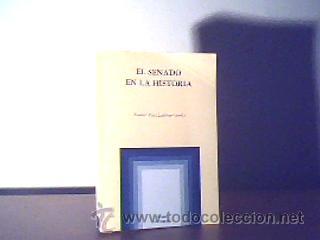 Libros: EL SENADO EN LA HISTORIA;VV.AA;EDICIONES DEL SENADO 1998 - Foto 1