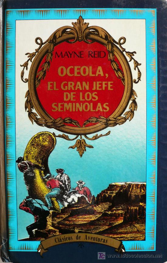 Libros: MAYNE REID / OCEOLA, EL GRAN JEFE DE LOS SEMINOLAS - Foto 1
