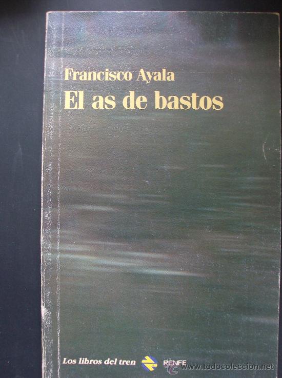 Libros: LIBRO  EL AS DE BASTOS  POR  FRANCISCO AYALA - Foto 1