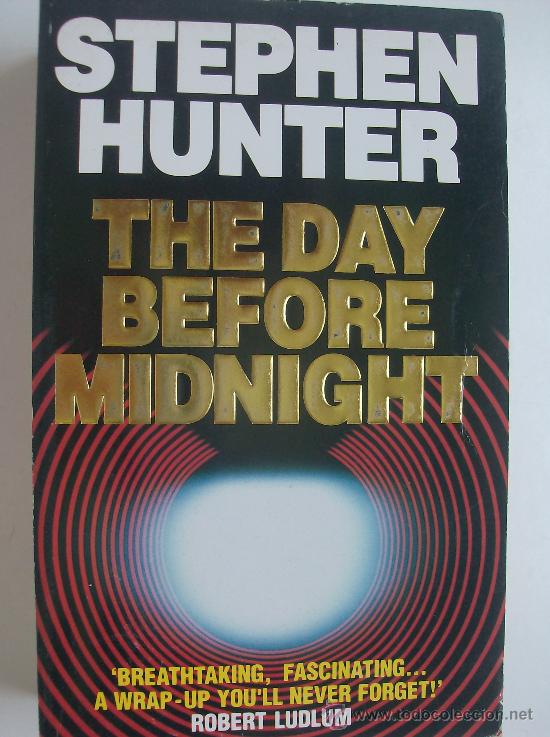 Libros: LOBRO  THE DAY BEFORE MIDNIGHT POT STEPHEN HUNTER  EN INGLES - Foto 1