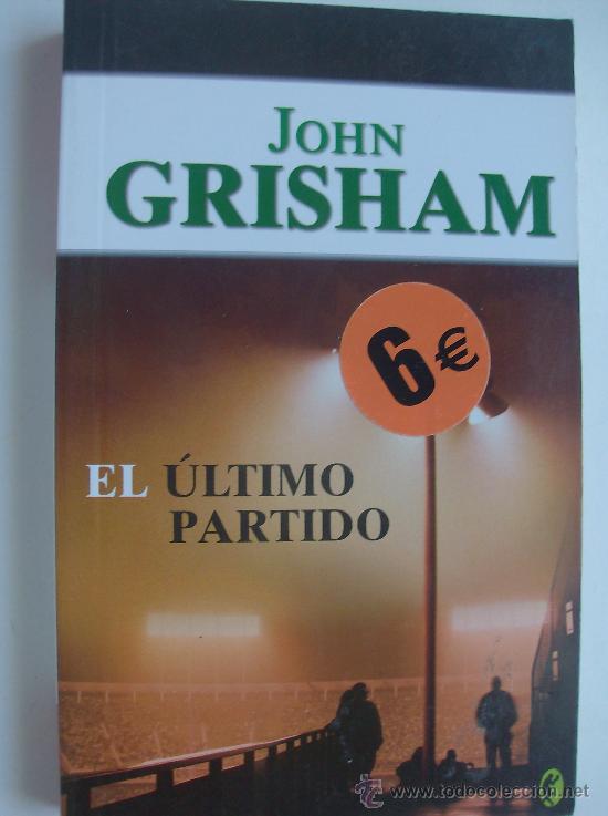 Libros: LIBRO  EL ULTIMO PARTIDO  POR HOHN GRISHAM - Foto 1