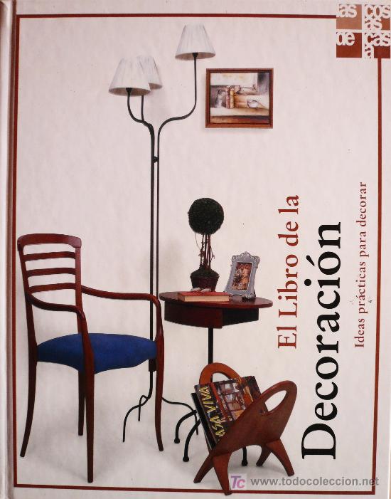Libros: EL LIBRO DE LA DECORACI&Oacute;N / IDEAS PR&Aacute;CTICAS PARA DECORAR / (REF: 1304-01) - Foto 1