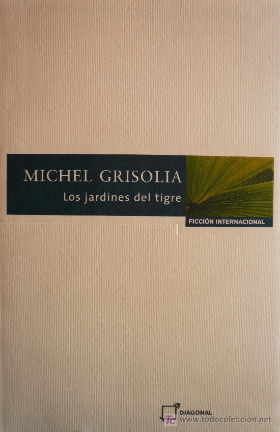 Libros: MICHEL GRISOLIA / LOS JARDINES DEL TIGRE / (REF: 1327-01) - Foto 1