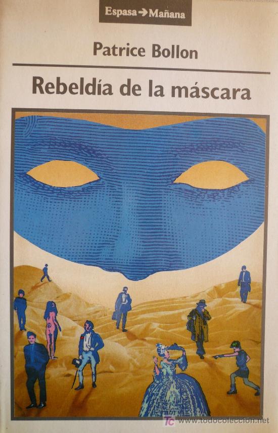 Libros: PATRICE BOLLON / REBELD&Iacute;A DE LA M&Aacute;SCARA (D-267) - Foto 1